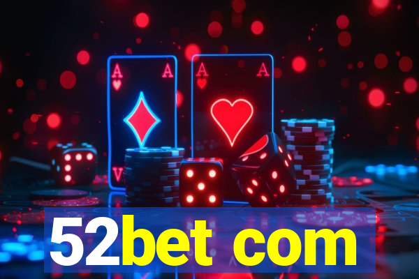 52bet com